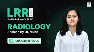 LRR Radiology By Dr. Nikita Nanwani For INI-CET Nov '25