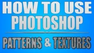 How to use Photoshop - Patterns & Textures