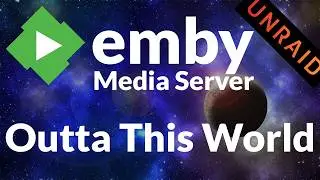 Turn Your Unraid Server Into a Streaming Beast with Emby!