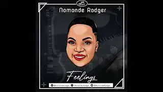 Nomonde Rodger - Feelings (Official audio)