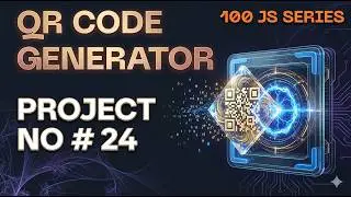 QR Code Generator using HTML, CSS & JavaScript | Modern QR Code App | JavaScript Project #24