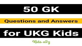 GK for UKG Kids | GK Questions and Answers for UKG | Kids GK | UKG GK