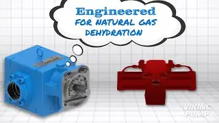 Engineered for Natural Gas Dehydration - Viking Pump's GB-410 & GB-414 Series™