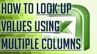 [Free Excel Tutorial] HOW TO LOOKUP VALUES USING MULTIPLE COLUMNS IN EXCEL - Full HD