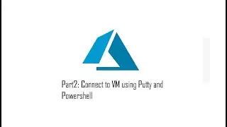 Part 2 : Connect to VM using Private key . putty and powershell .