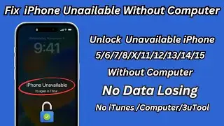 Fix Unavailable iPhone 6/7/8/X/11/12/13/14/15 Pro Max! How To Unlock iPhone Without Losing Data 2024