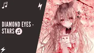 ♫ Nightcore - [Diamond Eyes] - Stars ♫