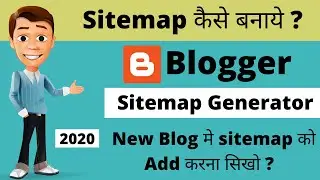how to generate xml sitemap for blogger 2020 || How to Submit Sitemap to Google || google blogger .?