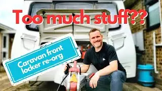 Caravan front locker - too much stuff? | Caravan Vlogs from Mac & Sarah