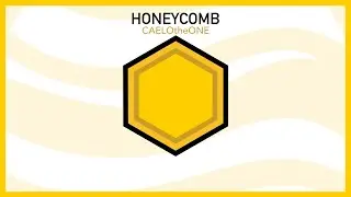 HoneyComb | CAELOtheONE