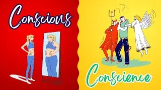 Conscious vs Conscience