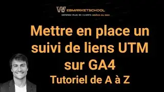 Tutoriel GA4 : Mettre en place un suivi de liens UTM avec GA4