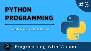 Python Programming | Variables and Variable Names | Tutorial #3