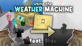 Using the Weather Machine in Natural Disaster Survival | feat. Blqu (Roblox)