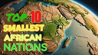 Tiny African Nations: Discovering the Smallest Countries on the Continent