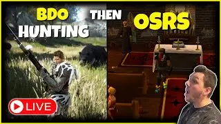 🔴BDO 1 Hour Sniper Rifle Hunting In The Land Of The Morning Light Then Some Old School Runescape!