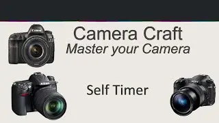 Camera Craft Video   019   Self Timer