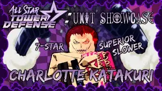 [ KATAKURI ] All Star Tower Defense 7-STAR SLOW UNIT Showcase | Roblox