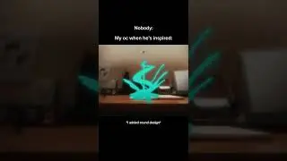 my oc when he get's inspired:
