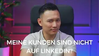 Meine Kunden sind nicht auf LinkedIn? Schau dir jetzt das Video an.