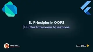 8. Basic OOPS Principles | Flutter Interview Question | 