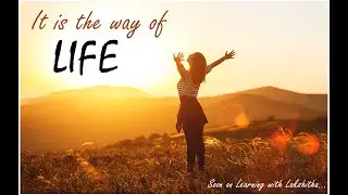It is the way of Life