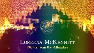 Loreena McKennitt - Nights from the Alhambra [Subtitles][Legendas]