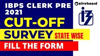 IBPS Clerk Expected Cut Off 2021 | State Wise IBPS Clerk Cut Off 2021 Survey | Please Fill The Form
