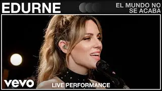 Edurne - El Mundo No Se Acaba - Live Performance | Vevo