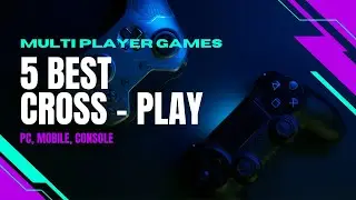 Best Cross-Play Multiplayer Games 2022 : Top 5