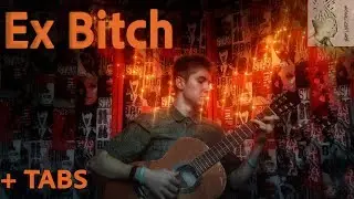 Ex Bitch - XXXTENTACION On Guitar (Fingerstyle Guitar Cover) Full Song //lyric song