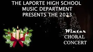 2023 LaPorte High School Winter Choral Concert
