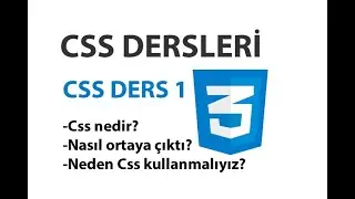 CSS Ders 1: Css nedir?, Nasıl ortaya çıktı?, Neden CSS kullanmalıyız?