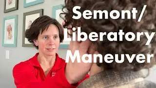 Semont/Liberatory Maneuver treatment for Posterior Canalithiasis & Cupulolithiasis