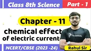 CBSE Class 8th Science | CH - 11 Chemical Effects of Electric Current | Part - 1 (Session 2023 - 24)