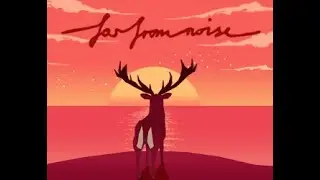 Far From Noise