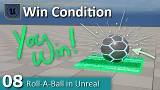 Win Condition - 08 - Roll A Ball in Unreal