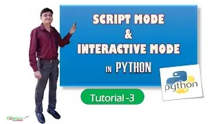 script mode and interactive mode in Python IDE tutorial 3