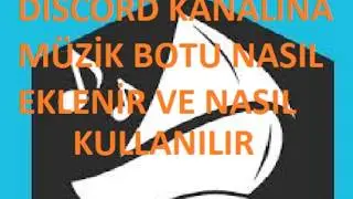 Discord kanalına müzik botu nasıl eklenir ve nasıl kullanılır(2019)