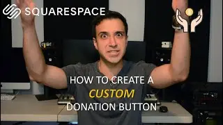 How To Create Your Own ‘Custom’ Squarespace Donation Button (PLUS Clickable Image Links)
