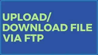 Upload/Download File via FTP