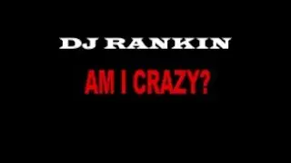 DJ Rankin -  Am I Crazy? (Acid & Hard Trance)