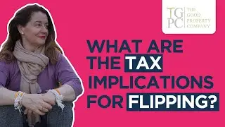 What are the tax implications for flipping?