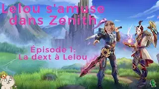Lelou s'amuse dans Zenith épisode 1: La dext à Lelou