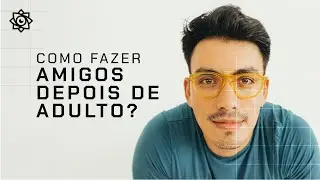 Eu NÃO SEI fazer amigos 🤷‍♂️