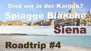 Spiage Bianche und Siena Roadtrip Teil 3