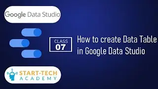 How to create Data Table in Google Data Studio | Data Studio Basics