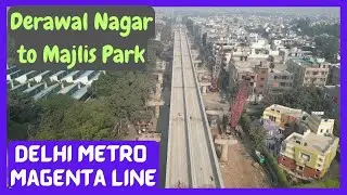 Delhi Metro - Magenta Line Update | Derawal Nagar to Majlis Park