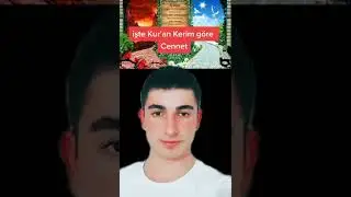 Kuran' kerime göre cenet nasıl bir yerdir 