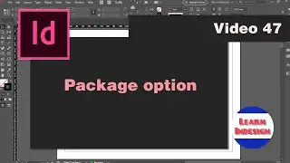 Video 47 - Packaging option in Indesign